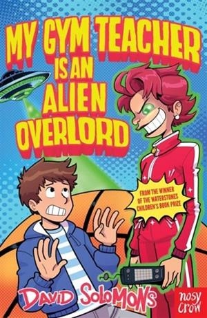 MY GYM TEACHER IS AN ALIEN OVERLORD | 9781805139607 | DAVID SOLOMONS