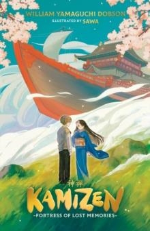 KAMIZEN: FORTRESS OF LOST MEMORIES | 9780702342738 | WILLIAM YAMAGUCHI DOBSON