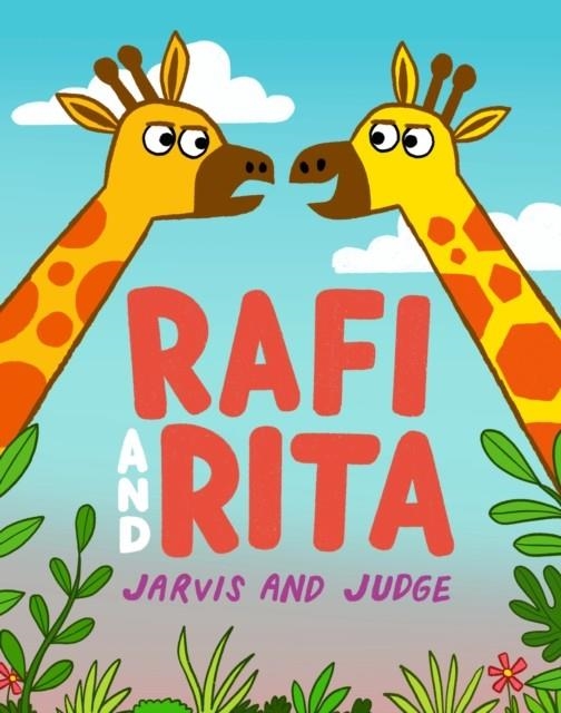 RAFI AND RITA: A SIDE-SPLITTING TALE OF SIBLING RIVALRY WITH A CHARMING TWIST! FROM PICTURE BOOK STARS JARVIS AND CHRIS JUDGE | 9781406397550 | JARVIS