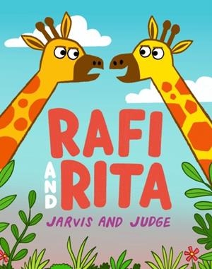 RAFI AND RITA: A SIDE-SPLITTING TALE OF SIBLING RIVALRY WITH A CHARMING TWIST! FROM PICTURE BOOK STARS JARVIS AND CHRIS JUDGE | 9781406397550 | JARVIS
