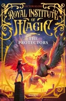 ROYAL INSTITUTE OF MAGIC 03: THE PROTECTORS | 9781036707026 | VICTOR KLOSS