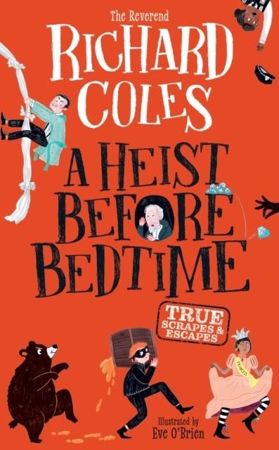 A HEIST BEFORE BEDTIME (HB) | 9781526367662 | RICHARD COLES