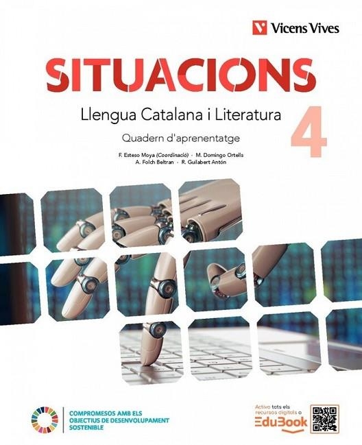SITUACIONS 4. LLENGUA CATALANA I LITERATURA. QUADERN D'APRENENTATGE. | 9788410967601 | M. DOMINGO, F. ESTESO, A. FOLCH, R. GUILABERT.