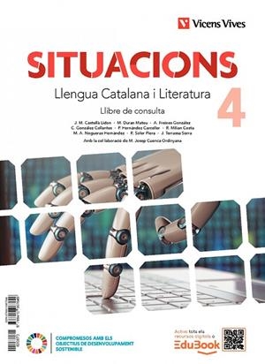 SITUACIONS 4. LLENGUA CATALANA I LITERATURA LLIBRE I QUADERN D'APRENENTATGE. | 9788410967649 | J. M. CASTELLÀ, M. DURAN, A. FREIXES, C. GONZÁLEZ, P. HERNÁNDEZ, R. MILIAN, M.A. NOGUERAS, R. SOLER,