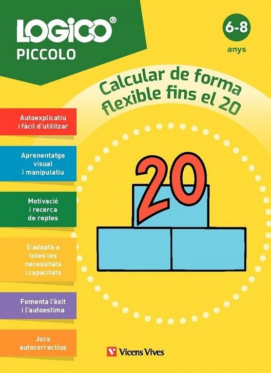 LOGICO PICCOLO. CALCULAR DE FORMA FLEXIBLE FINS EL 20 (6-8 ANYS) | 9788410962217
