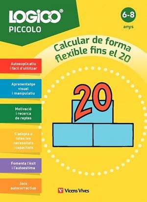 LOGICO PICCOLO. CALCULAR DE FORMA FLEXIBLE FINS EL 20 (6-8 ANYS) | 9788410962217