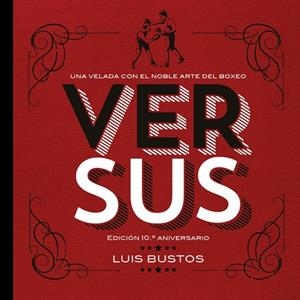 VERSUS. EDICIÓN 10.º ANIVERSARIO | 9788410332546 | BUSTOS, LUIS