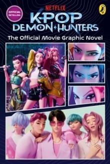 KPOP DEMON HUNTERS: THE OFFICIAL MOVIE GRAPHIC NOVEL | 9780241838020 | KPOP DEMON HUNTERS