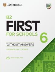 FC B2 FIRST FOR SCHOOLS 6 STUDENT'S BOOK WITHOUT ANSWERS WITH DIGITAL PACK | 9781009827256