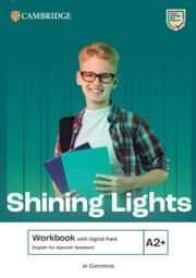 SHINING LIGHTS A2+ WORKBOOK WITH DIGITAL PACK ENGLISH FOR SPANISH SPEAKERS | 9788413228112