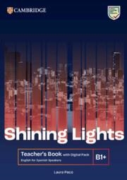 SHINING LIGHTS B1+ TEACHER'S BOOK WITH DIGITAL PACK ENGLISH FOR SPANISH SPEAKERS | 9788413228259