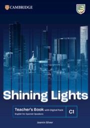 SHINING LIGHTS C1 TEACHER'S BOOK WITH DIGITAL PACK ENGLISH FOR SPANISH SPEAKERS | 9788413228457