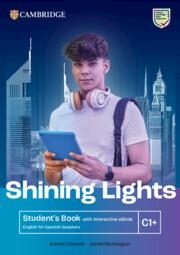SHINING LIGHTS C1+ STUDENT'S BOOK WITH INTERACTIVE EBOOK ENGLISH FOR SPANISH SPE | 9788413228471