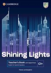 SHINING LIGHTS C1+ TEACHER'S BOOK WITH DIGITAL PACK ENGLISH FOR SPANISH SPEAKERS | 9788413228556