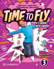 TIME TO FLY LEVEL 3 PUPIL'S BOOK WITH EBOOK ENGLISH FOR SPANISH SPEAKERS | 9788413227276