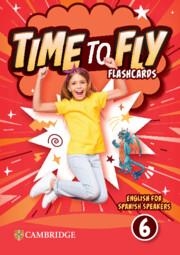 TIME TO FLY LEVEL 6 FLASHCARDS ENGLISH FOR SPANISH SPEAKERS | 9788413228754