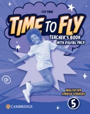 TIME TO FLY LEVEL 5 TEACHER'S BOOK WITH DIGITAL PACK ENGLISH FOR SPANISH SPEAKER | 9788413227214