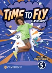 TIME TO FLY LEVEL 5 FLASHCARDS ENGLISH FOR SPANISH SPEAKERS | 9788413228747