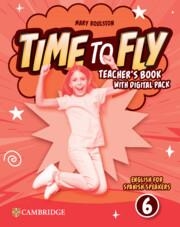 TIME TO FLY LEVEL 6 TEACHER'S BOOK WITH DIGITAL PACK ENGLISH FOR SPANISH SPEAKER | 9788413227474