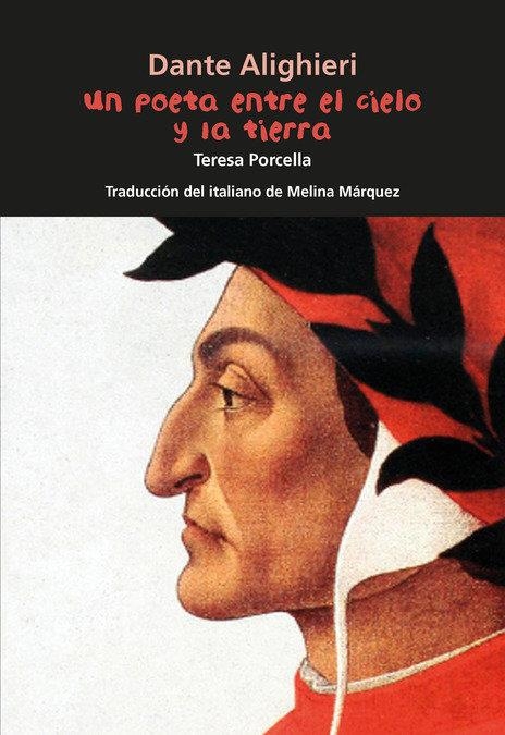 DANTE ALIGHIERI. UN POETA ENTRE EL CIELO Y LA TIERRA. BIOGRAFÍA JOVEN. | 9788421873397
