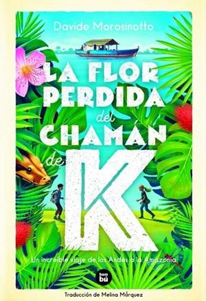 LA FLOR PERDIDA DEL CHAMÁN DE K | 9788483438244