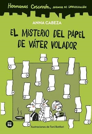 HERMANAS COSCORRÓN. AGENCIA DE INVESTIGACIÓN. EL MISTERIO DEL PAPEL DE VÁTER VOLADOR | 9788410860278
