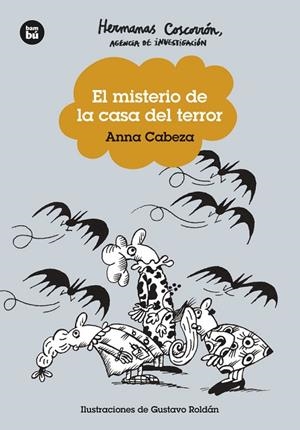 HERMANAS COSCORRÓN. AGENCIA DE INVESTIGACIÓN. EL MISTERIO DE LA CASA DEL TERROR | 9788483439753