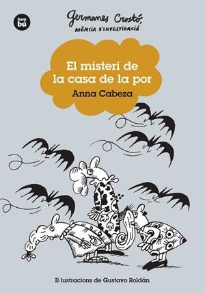 GERMANES CROSTÓ. AGÈNCIA D'INVESTIGACIÓ. EL MISTERI DE LA CASA DE LA POR | 9788483439746