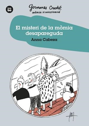 GERMANES CROSTÓ. AGÈNCIA D'INVESTIGACIÓ. EL MISTERI DE LA MÒMIA DESAPAREGUDA | 9788483438275