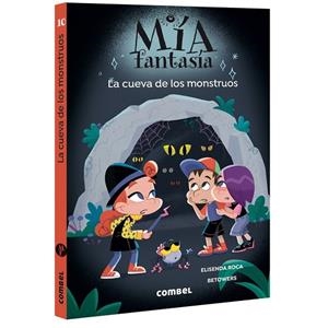 MÍA FANTASÍA 10. LA CUEVA DE LOS MONSTRUOS | 9788411583572