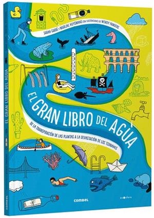 EL GRAN LIBRO DEL AGUA. DE LA TRANSPIRACIÓN DE LAS PLANTAS A LA DEVASTACIÓN DE LOS TSUNAMIS | 9788491019251