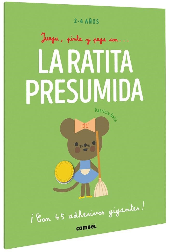 JUEGA, PINTA Y PEGA CON… LA RATITA PRESUMIDA | 9788491019442