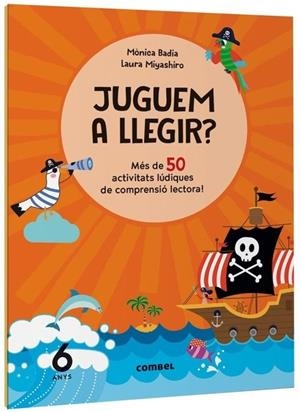 JUGUEM A LLEGIR? MÉS DE 50 ACTIVITATS LÚDIQUES DE COMPRENSIÓ LECTORA! 6 ANYS | 9788411582155