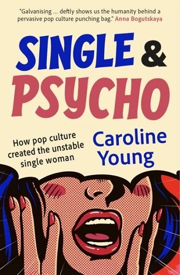 SINGLE AND PSYCHO | 9781916812543 | CAROLINE YOUNG