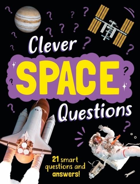 CLEVER QUESTIONS: SPACE | 9781445192116 | JULIA ADAMS