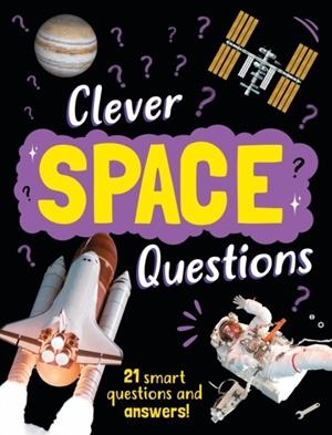 CLEVER QUESTIONS: SPACE | 9781445192116 | JULIA ADAMS