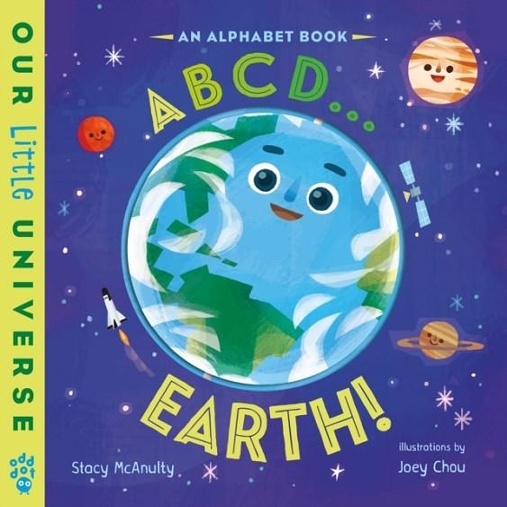 ABCD . . . EARTH! : AN ALPHABET BOOK WITH SPINNING EARTH COVER | 9781250388049 | STACY MCANULTY