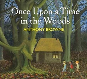 ONCE UPON A TIME IN THE WOODS | 9780241710449 | ANTHONY BROWNE