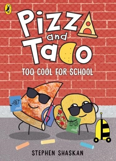 PIZZA AND TACO:TOO COOL FOR SCHOOL! | 9780241760185 | SHASKAN, STEPHEN