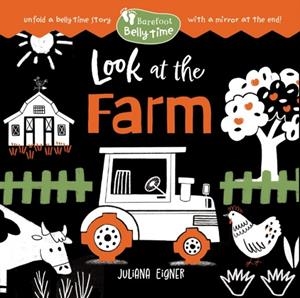 BAREFOOT BELLY TIME: LOOK AT THE FARM | 9798888599228 | JULIANA EIGNER