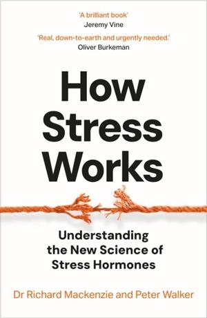 HOW STRESS WORKS | 9781035049042 | DR RICHARD MACKENZIE