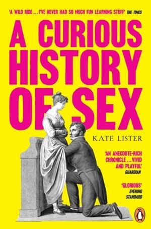 A CURIOUS HISTORY OF SEX | 9781804999882 | KATE LISTER