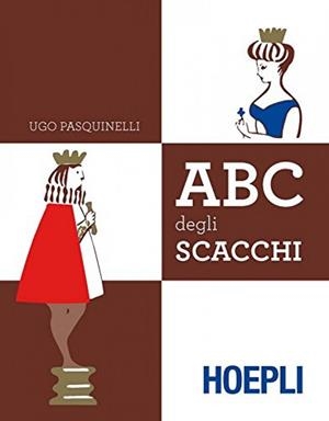 A B C DEL GIOCO DEGLI SCACCHI | 9788820300012 | PASQUINELLI