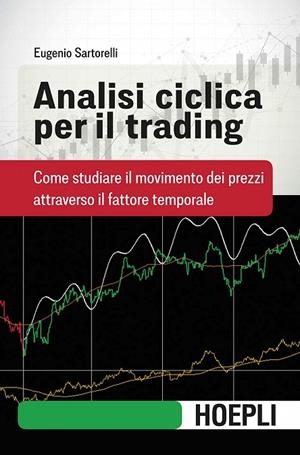 ANALISI CICLICA PER IL TRADING | 9788820390723 | EUGENIO SARTORELLI