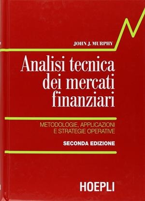 ANALISI TECNICA DEI MERCATI FINANZIARI | 9788820328931 | MURPHY JOHN J.