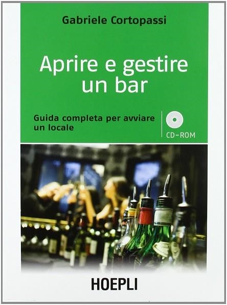 APRIRE E GESTIRE UN BAR | 9788820347741 | CORTOPASSI GABRIELE