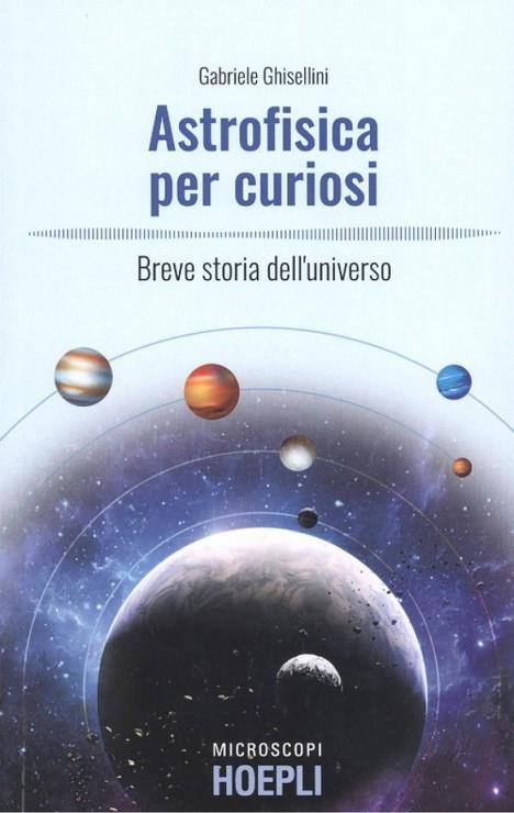 ASTROFÍSICA PER CURIOSI | 9788820389420 | GABRIELE GHISELLINI