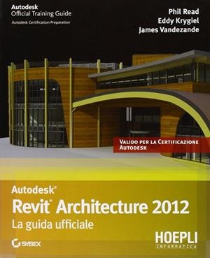 AUTODESK. REVIT ARCHITECTURE 2012 | 9788820348588 | READ PHIL