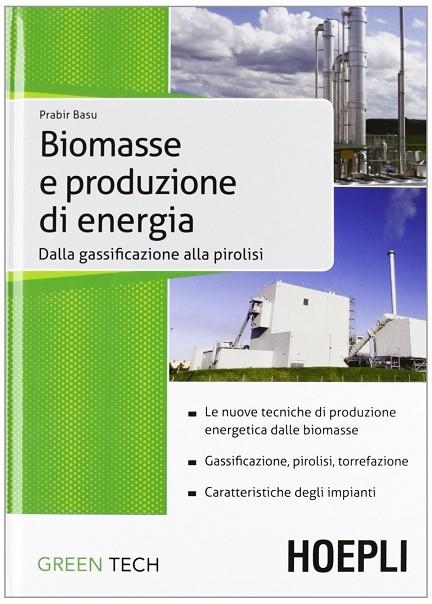 BIOMASSE E PRODUZIONE DI ENERGIA | 9788820351991 | BASU PRABIR