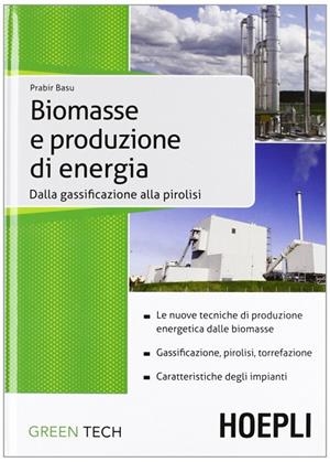 BIOMASSE E PRODUZIONE DI ENERGIA | 9788820351991 | BASU PRABIR